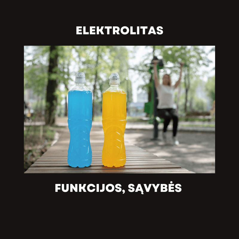 Elektrolitas - funkcijos, sąvybės 